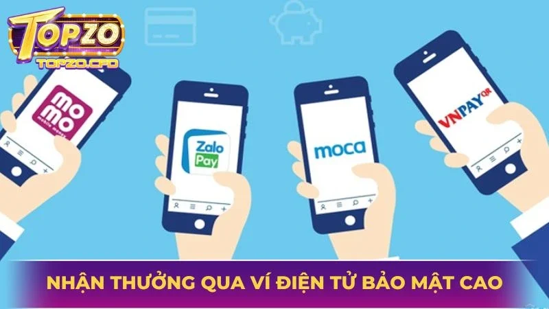 Nhận thưởng qua ví điện tử bảo mật can, an toàn